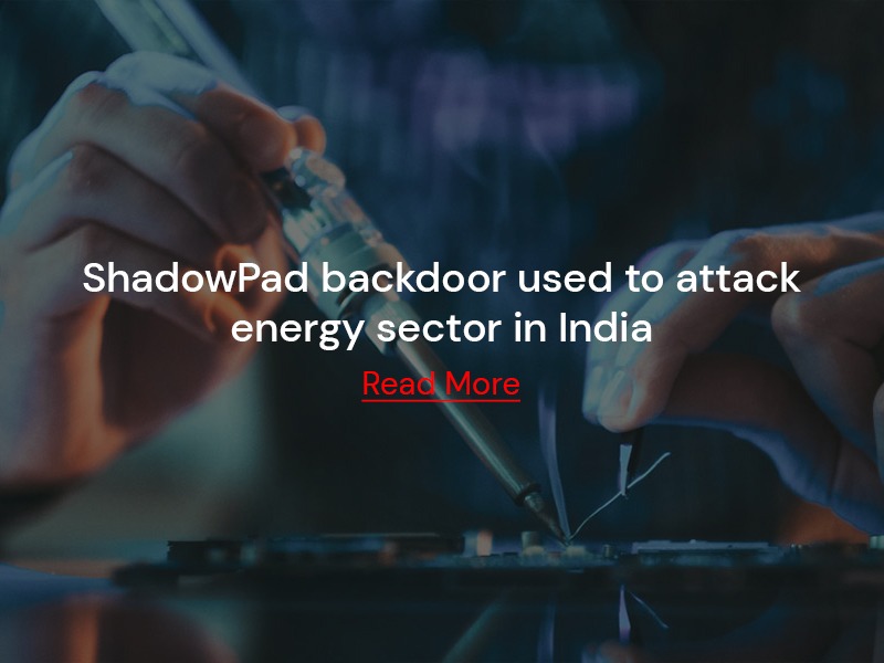 shadowpad backdoor used to attack energy sector in india