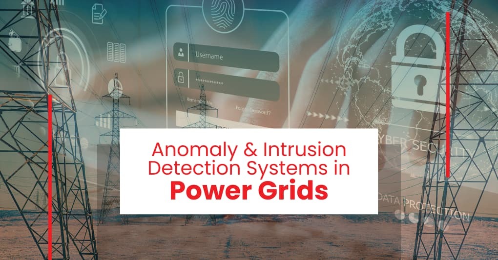 Anomaly & Intrusion Detection Systems in Power Grids