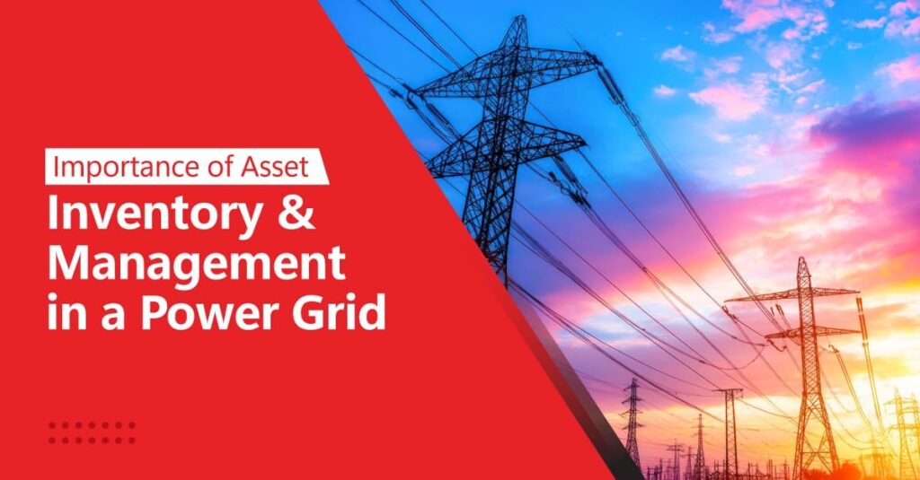 asset Inventory and management in power grid